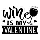 Wine is my valentine