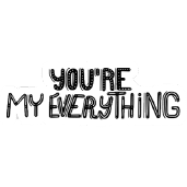 You re my everything
