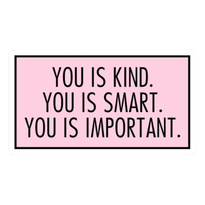 you is kind smart important