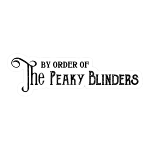 by the order of the peaky blinder